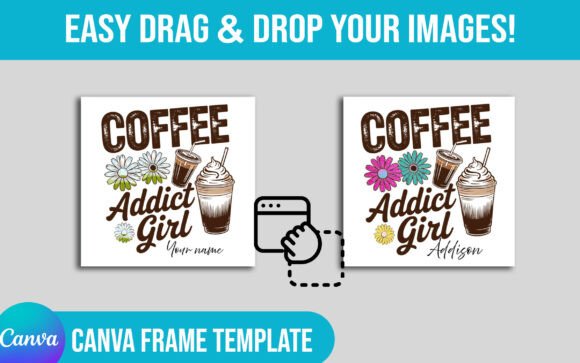 Coffee Addict Girl Canva Frame Graphics