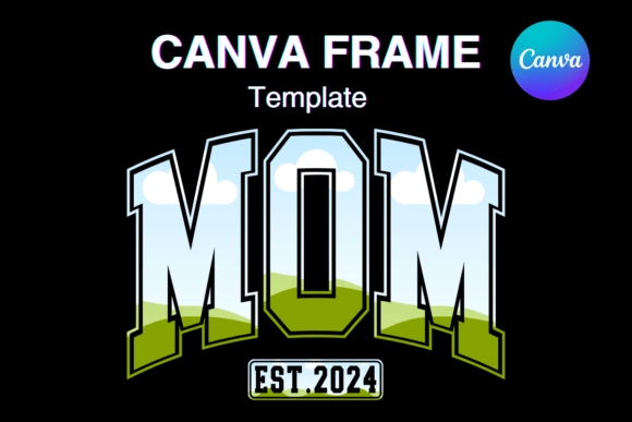 MOM Est 2024 Canva Frame Template MAMA Graphics