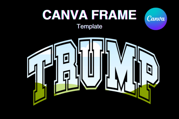 Trump Canva Frame: Graphics for Real Crafting & Canva